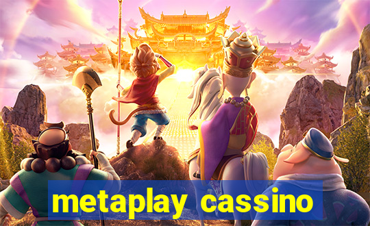 metaplay cassino